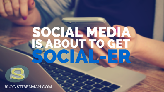 Social media is about to get social-er