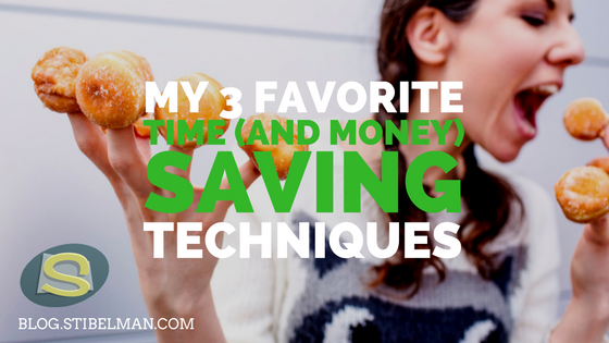 My 3 favorite time (and money) saving techniques